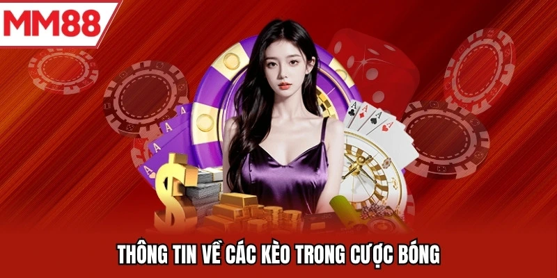 Thông tin về các kèo trong cược bóng